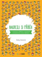 kniha Nakresli si příběh 12 poučných příběhů s prázdnými stranami pro kresby dětí, Grada 2017