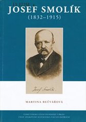 kniha Josef Smolík (1832-1915), ČVUT 2007