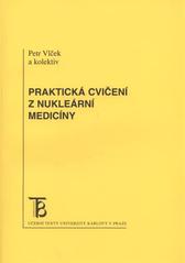 kniha Praktická cvičení z nukleární medicíny, Karolinum  2010