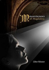 kniha Františkánská Máří Magdaléna, Christianitas 2021