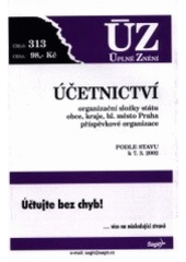 kniha Účetnictví organizační složky státu, obce, kraje, hl. město Praha, příspěvkové organizace : podle stavu k 7.3.2002, Sagit 2002