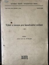 kniha Výběr z norem pro konstrukční cvičení 1. díl Určeno pro posl. fak. strojní Čes. vys. učení techn. v Praze a fak. strojní V[ys.] u[čení] t[echn.] v Brně., SNTL 1968