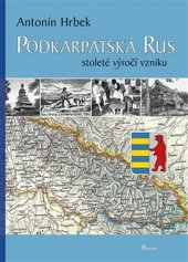 kniha Podkarpatská Rus stoleté výročí vzniku, Poznání 2018