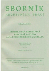 kniha Vratislavská hejtmanská kancelář za vlády Jana Lucemburského a Karla IV., Odbor archivní správy a spisové služby Ministerstva vnitra 2011