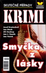 kniha Smyčka z lásky skutečné kriminální případy, Víkend  2006