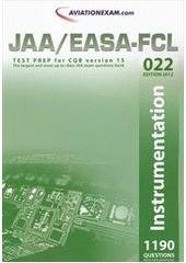 kniha JAA Test Prep 022, - Instrumentation - [edition] 2012 : prepare for the ATPL, CPL & IR JAA examinations : includes both airplane & helicopter questions., International Wings 2011