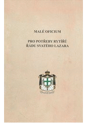 kniha Malé oficium pro potřeby rytířů Řádu svatého Lazara, Triton 2012