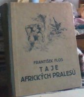 kniha Taje afrických pralesů lovecká dobrodružství ve střední Africe : [mezi africkými trpaslíky], Novina 1941