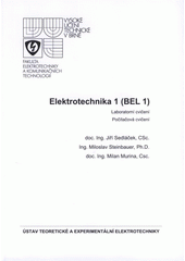 kniha Elektrotechnika 1 (BEL 1) laboratorní cvičení, počítačová cvičení, Vysoké učení technické v Brně, Fakulta elektrotechniky a komunikačních technologií, Ústav teoretické a experimentální elektrotechniky 2008