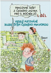 kniha Pracovní sešit z českého jazyka pro 5. ročník ZŠ veselé putování bludištěm českého pravopisu., Studio 1+1 2006