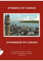 kniha Dynamics of Canada - studying Canada's past and current realities = Dynamiques du Canada - Études sur les réalités contemporains et du passé au Canada : [selected proceedings of the Sixteenth European Seminar for Graduate Students in Canadian Studies : Saint Petersburg, Russia, 27-29 September 2007], Masaryk University 2009