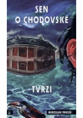 kniha Sen o Chodovské tvrzi, Petrklíč 2001