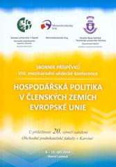 kniha Hospodářská politika v členských zemích Evropské unie sborník příspěvků VIII. mezinárodní vědecké konference : u příležitosti 20. výročí založení Obchodně podnikatelské fakulty v Karviné : 8.-10. září 2010, Horní Lomná, Slezská univerzita v Opavě, Obchodně podnikatelská fakulta 2010