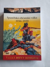 kniha ŠPANIELSKÁ OBČANSKÁ VÁLKA 1936 - 1939 Velké bitvy historie 31, Amercom SA 2010