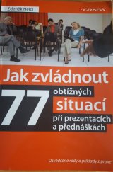 kniha Jak zvládnout 77 obtížných situacích při prezentacích a přednáškách, Grada 2013