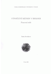 kniha Výpočetní metody v biologii pracovní sešit, Česká zemědělská univerzita 2008