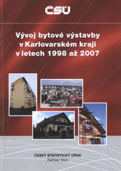 kniha Vývoj bytové výstavby v Karlovarském kraji v letech 1998 až 2007, Český statistický úřad 2008