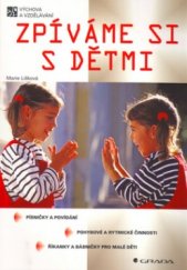 kniha Zpíváme si s dětmi, Grada 2005