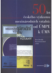 kniha 50 let českého výzkumu mezinárodních vztahů od ÚMPE k ÚMV, Ústav mezinárodních vztahů 2007