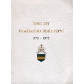 kniha Tisíc let pražského biskupství 973-1973, Křesťanská akademie 1973