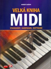 kniha Velká kniha MIDI standardy, hardware, software, CPress 2004