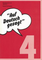 kniha "Auf Deutsch gesagt" 4 Rozhlasový kurs němčiny, Kollen Drucks & Verlag GmbH 1988