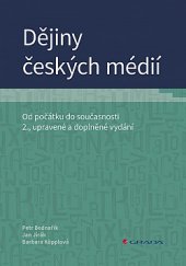 kniha Dějiny českých médií Od počátku do současnosti, Grada 2019