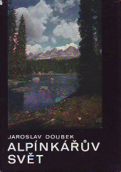 kniha Alpínkářův svět praktická příručka pro začátečníky i pokročilé, Západočeské nakladatelství 1971