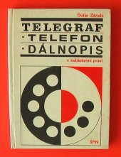 kniha Telegraf, telefon, dálnopis v každodenní praxi, SPN 1971