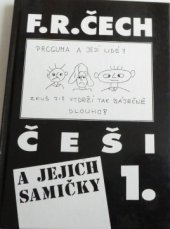 kniha Češi a jejich samičky 1 pravdivé příběhy ze života českých vlastenců a vlastenek, potomků knížete Přemysla a kněžny Libuše aneb Poučení z krizových let, od narození do smrti!, Arkanum 1995