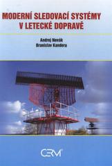kniha Moderní sledovací systémy v letecké dopravě [vědecká monografie], Akademické nakladatelství CERM 2010
