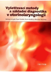 kniha Vyšetřovací metody a základní diagnostika v otorinolaryngologii, Triton 2002