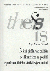 kniha Řešení příčin vad odlitků ze slitin železa za použití experimentálních a statistických metod = Solving of defects causes of castings made of iron alloys by use of experimental and statistical methods : zkrácená verze Ph.D. Thesis, Vysoké učení technické v Brně 2009