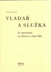 kniha Vladař a služka ze vzpomínek na dětství ve Staré Říši, Gloria 2004