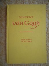 kniha Vincent van Gogh Sein Leben In Bildern, Enzyklopedie Leipzig 1960