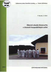 kniha Obecné zásady biosecurity v chovech hospodářských zvířat certifikovaná metodika, Výzkumný ústav živočišné výroby 2012