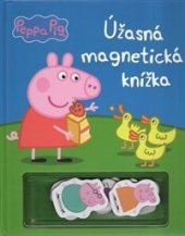 kniha Peppa Pig Úžasná magnetická knížka, Egmont 2015