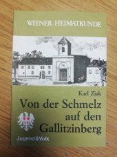 kniha Von der Schmelz auf den Gallitzinberg Gang durch die Gassen meiner Kindheit und urch die Geschichte Ottakrings, Jugend und Volk 1969
