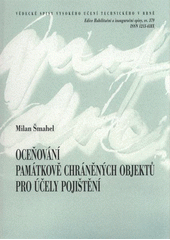 kniha Oceňování památkově chráněných objektů pro účely pojištění = Valuation of listed buildings for insurance purposes : teze habilitační práce, VUTIUM 2010