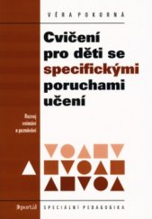 kniha Cvičení pro děti se specifickými poruchami učení rozvoj vnímání a poznávání, Portál 2002