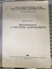 kniha Mechanizace v traťovém hospodářství, ALFA - vydavateľstvo technickej a ekonomickej literatúry 1976