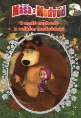 kniha Máša a medvěd O malé nezbedě a velkém medvědovi, Egmont 2016