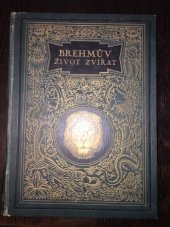 kniha Brehmův Život zvířat Díl 3. - Ptáci  - sv. 1 Bezhřebenní, potapěči, tučňákovití, buřňákovití, čápovití, husovití, dravci, J. Otto 1926