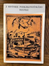 kniha Z historie podkrkonošského textilu sborník příspěvků k dějinám textilní výroby v Podkrkonoší, Oborové řed. Lnářského průmyslu 1971