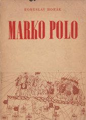 kniha Marko Polo, jeho cesty a dílo, Českosl. společnost zeměpisná 1949