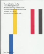 kniha Obnova krajiny česko-německého pohraničí Wiederbelebung der deutsch-tschechischen Grenzlandschaft = Renewal of Czech-German border landscape, Plzeň 2015, o. p. s. 2015