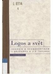 kniha Logos a svět sborník k sedmdesátinám L. Hejdánka a J.S. Trojana, Oikoymenh 1997