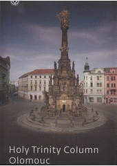 kniha Holy Trinity Column Olomouc, Statutary Town of Olomouc in co-operation with Olomouc Museum of Art 2008