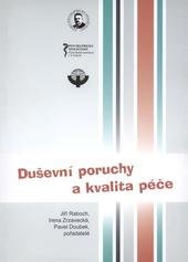 kniha Duševní poruchy a kvalita péče sborník přednášek a abstrakt VIII. sjezdu Psychiatrické společnosti ČLS JEP s mezinárodní účastí, Tribun EU 2010