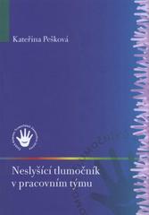 kniha Neslyšící tlumočník v pracovním týmu, Česká komora tlumočníků znakového jazyka 2008